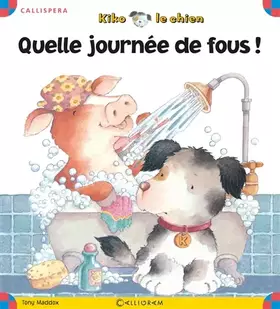 Couverture du produit · Quelle journée de fous ! : Kiko le chien