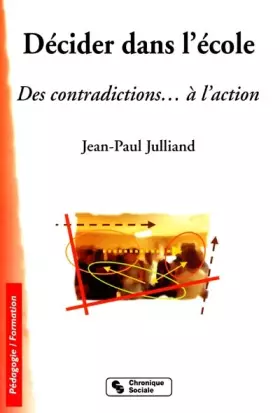Couverture du produit · Décider dans l'école. Des contradictions... à l'action