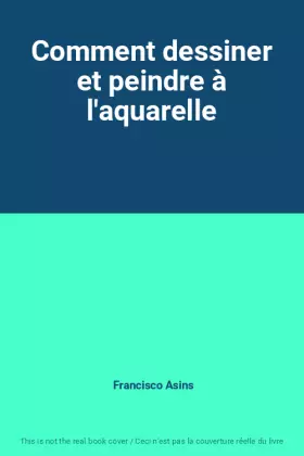 Couverture du produit · Comment dessiner et peindre à l'aquarelle