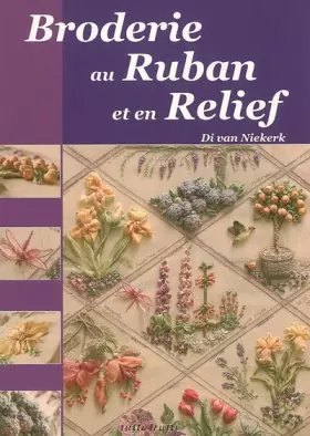 Couverture du produit · Broderie au Ruban et en Relief: Une interprétation des merveilles de la nature