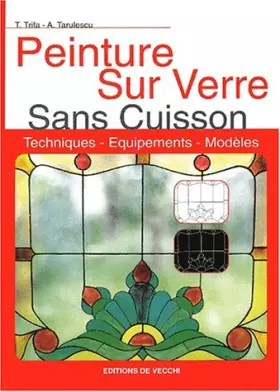 Couverture du produit · Peinture sur verre sans cuisson. Techniques, équipements, modèles