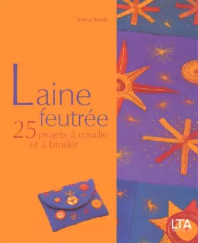 Couverture du produit · Laine feutrée : 25 projets à coudre et à broder