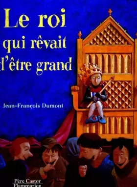 Couverture du produit · Le Roi qui rêvait d'être grand