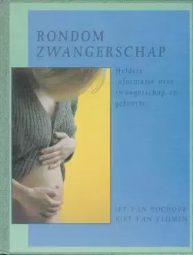 Couverture du produit · Rondom zwangerschap: heldere informatie over zwangerschap en geboorte