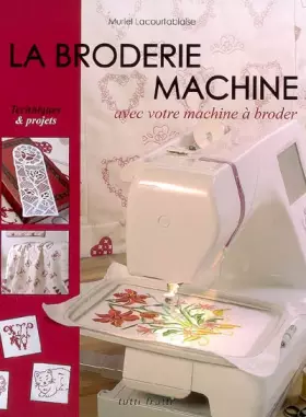 Couverture du produit · La broderie machine : Avec votre machine à broder