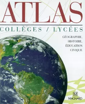 Couverture du produit · Atlas collèges / lycées: Géographie, histoire, éducation civique