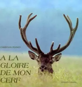 Couverture du produit · A LA GLOIRE DE MON CERF