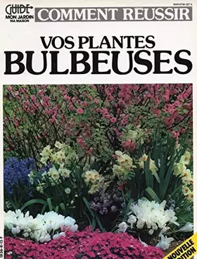 Couverture du produit · Les guides mon jardin et ma maison, n°8 - comment reussir vos plantes bulbeuses