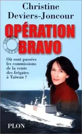 Couverture du produit · Opération Bravo : Où sont passées les commissions de la vente des frégates à Taïwan ?