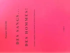 Couverture du produit · Des Sangs des Hommes Groupes Sanguins, Temperaments Psychobiologiques et Destinées Humaines Patrick Traube