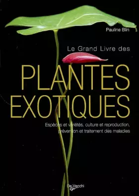 Couverture du produit · Le grand livre des Plantes exotiques