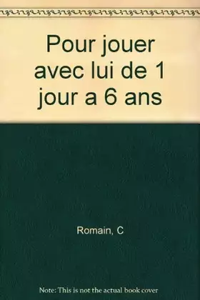 Couverture du produit · Pour jouer avec lui : De 1 jour à 6 ans