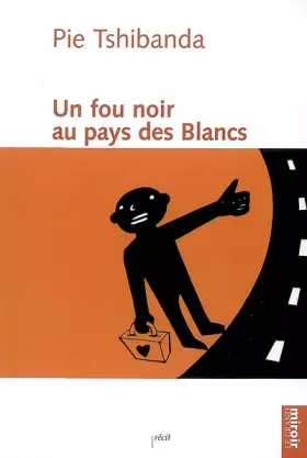 Couverture du produit · Un fou noir au pays des Blancs