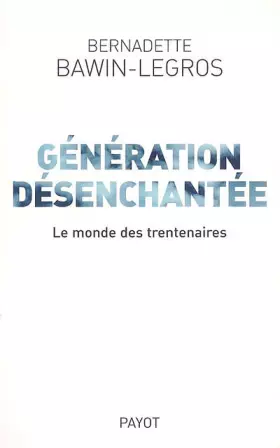 Couverture du produit · Génération désenchantée : Le monde des trentenaires