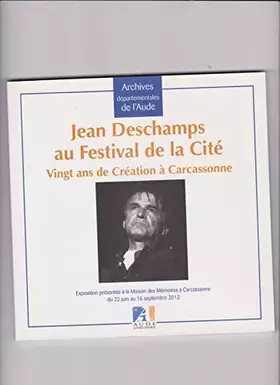 Couverture du produit · Jean Deschamps au festival de la cité " Vingt ans de création à Carcassonne "
