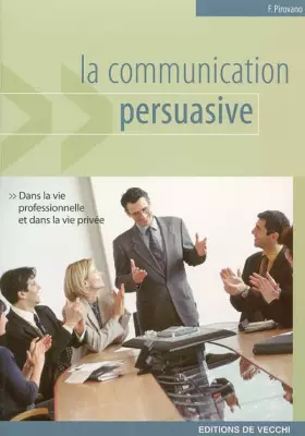 Couverture du produit · La communication persuasive