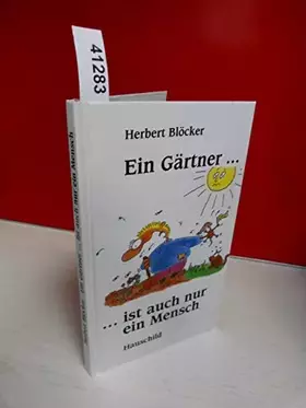 Couverture du produit · Ein Gärtner ist auch nur ein Mensch - Lustige Gedichte über die Tücken mit denen ein Gärtner zu kämpfen hat