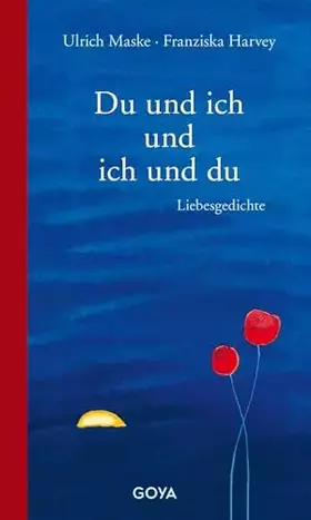 Couverture du produit · Du und ich und ich und du: Liebesgedichte (Illustrierte Goya-Schätze)