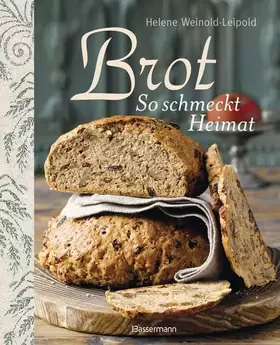 Couverture du produit · Brot - So schmeckt Heimat: Die besten Brotback-Rezepte