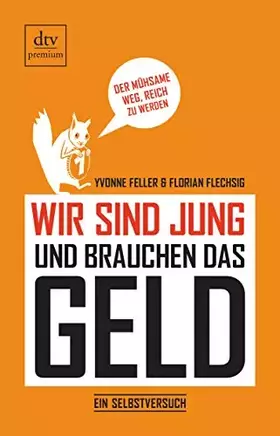 Couverture du produit · Wir sind jung und brauchen das Geld: Ein Selbstversuch (dtv premium)