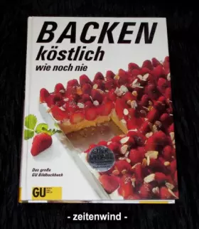 Couverture du produit · Backen, köstlich wie noch nie