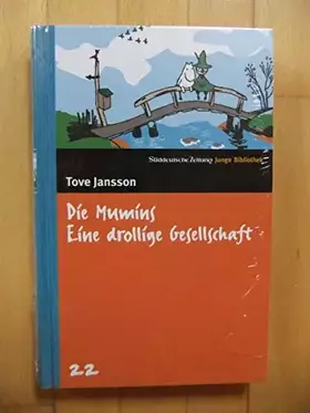 Couverture du produit · Die Mumins. Eine drollige Gesellschaft. SZ Junge Bibliothek Band 22