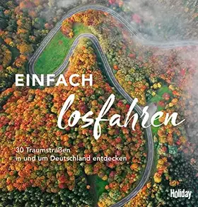Couverture du produit · HOLIDAY Reisebuch: Einfach losfahren: 30 Traumstraßen in und um Deutschland entdecken