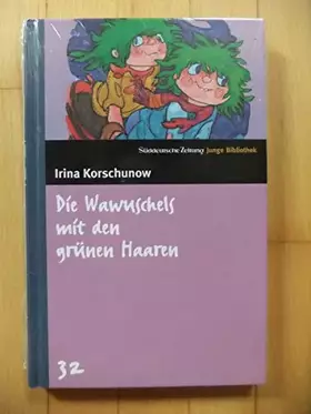 Couverture du produit · Die Wawuschels mit den grünen Haaren. SZ Junge Bibliothek Band 32