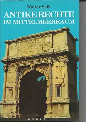 Couverture du produit · Antike Rechte im Mittelmeerraum: Rom, Griechenland, Ägypten und der Orient