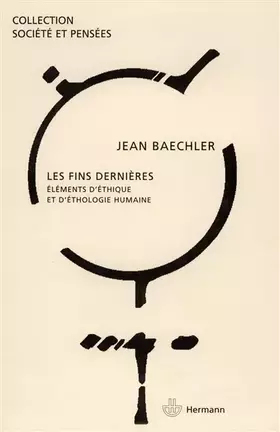 Couverture du produit · Les fins dernières. Eléments d'éthique et d'éthologie humaines.