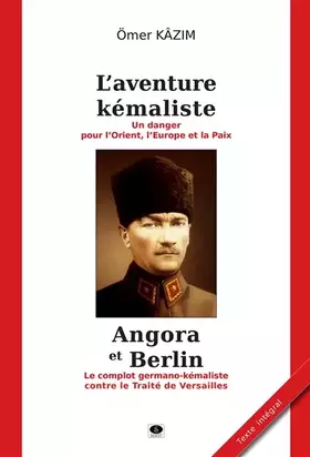 Couverture du produit · L'aventure kémaliste - Angora et Berlin