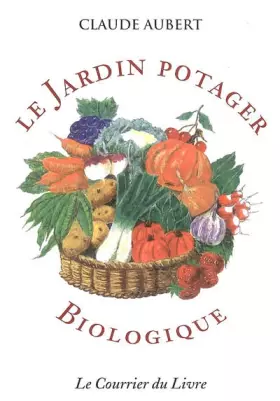 Couverture du produit · LE JARDIN POTAGER BIOLOGIQUE. 4ème édition