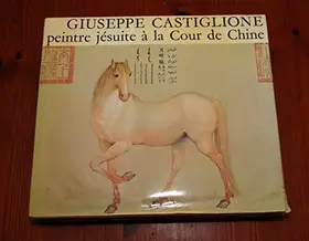 Couverture du produit · Giuseppe Castiglione : Peintre jésuite à la Cour de Chine