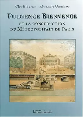 Couverture du produit · Fulgence Bienvenüe et la construction du métropolitain de Paris