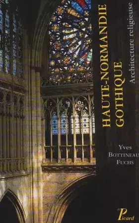 Couverture du produit · Haute-Normandie gothique: Architecture religieuse
