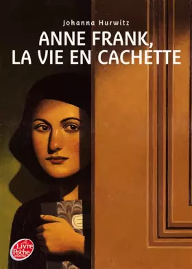 Couverture du produit · Anne Frank, la vie en cachette