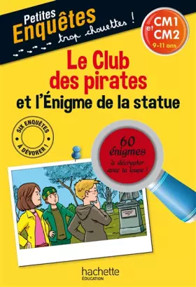 Couverture du produit · Le Club des pirates et l'Enigme de la statue CM1 et CM2