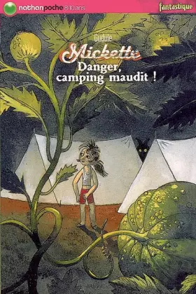 Couverture du produit · Mickette : Danger, camping maudit !