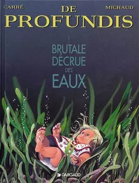 Couverture du produit · De profundis, tome 1 : Brutale décrue des eaux