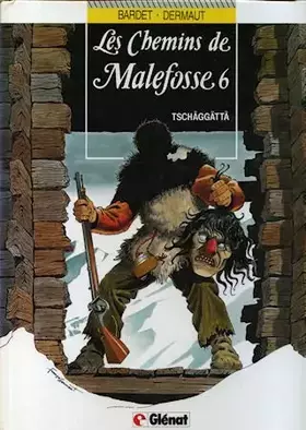 Couverture du produit · Les chemins de Malefosse, Tome 6 : Tschäggättä