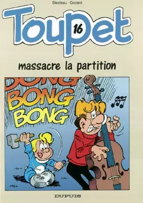 Couverture du produit · Toupet - tome 16 - Toupet massacre la partition