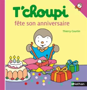 Couverture du produit · T'choupi fête son anniversaire