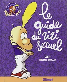 Couverture du produit · le guide du zizi sexuel by Helene" "Zep  Bruller (2001-05-04)