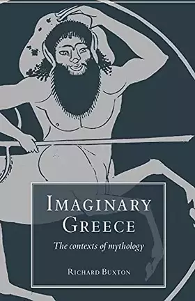 Couverture du produit · Imaginary Greece: The Contexts of Mythology