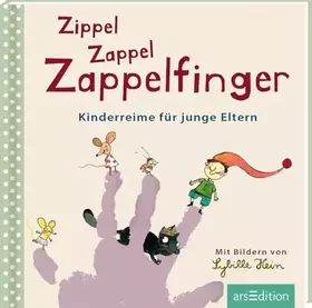 Couverture du produit · Zippel Zappel Zappelfinger: Kinderreime für junge Eltern | Handliches kleines Bilderbuch mit Fingerspielen, Kniereitern und Ver