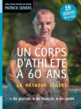 Couverture du produit · Un corps d'athlète à 60 ans - La méthode Seners