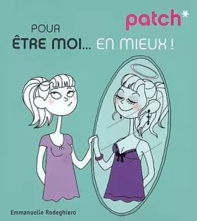 Couverture du produit · PATCH POUR ETRE MOI..EN MIEUX