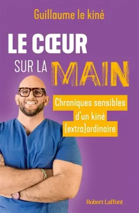 Couverture du produit · Le Coeur sur la main: Chroniques sensibles d'un kiné (extra)ordinaire
