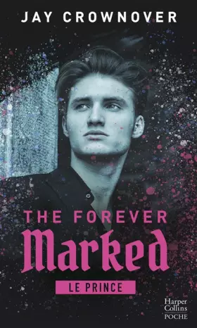 Couverture du produit · The Forever Marked : Le Prince: Par l'autrice de "Marked Men" et la saga "BAD"