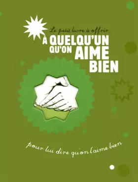 Couverture du produit · Le petit livre à offrir à quelqu'un qu'on aime bien